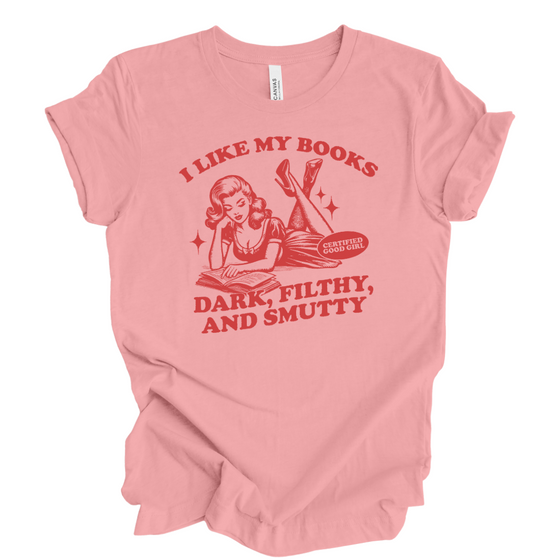 I like my books dark filthy and smutty | Adult T-Shirt