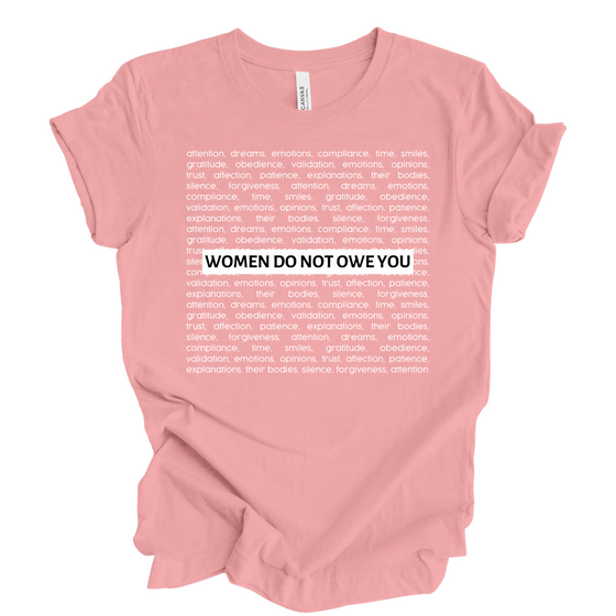 Women Do not Owe You | Adult T-Shirt