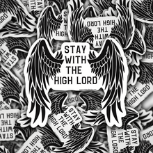  Stay With the High Lord © Officially Licensed | Sticker