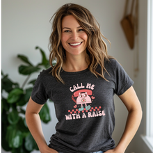  Call Me With a Raise | Adult T-Shirt