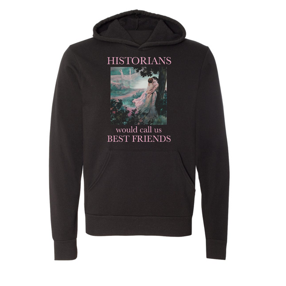 Historians Would Call Us Bestfriends | Adult Sweatshirt