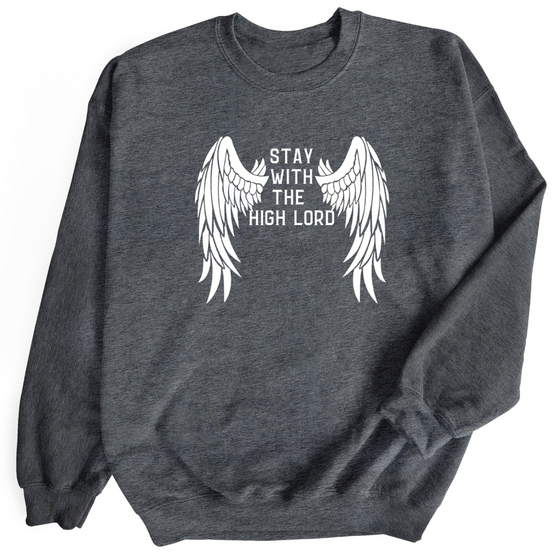 Stay With the High Lord © Officially Licensed | Adult Sweatshirt