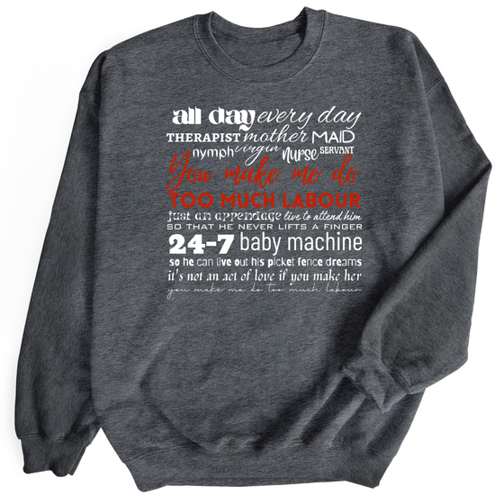 Too Much Labour | Adult Sweatshirt