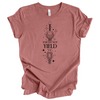 You do not yield | Adult T-Shirt