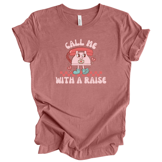 Call Me With a Raise | Adult T-Shirt