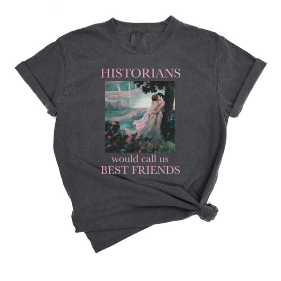 Historians Would call Us Bestfriends | Adult T-Shirt