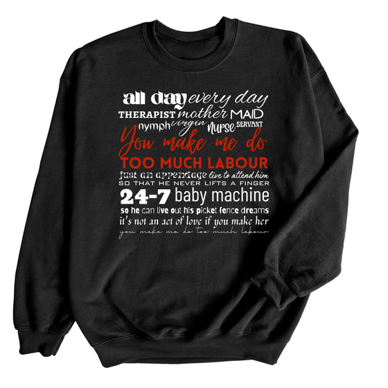 Too Much Labour | Adult Sweatshirt