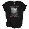 Historians Would call Us Bestfriends | Adult T-Shirt