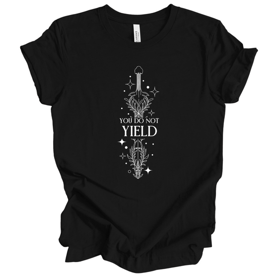 You do not yield | Adult T-Shirt