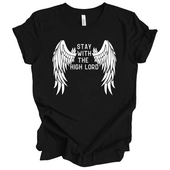 Stay With the High Lord © Officially Licensed | Adult TShirt