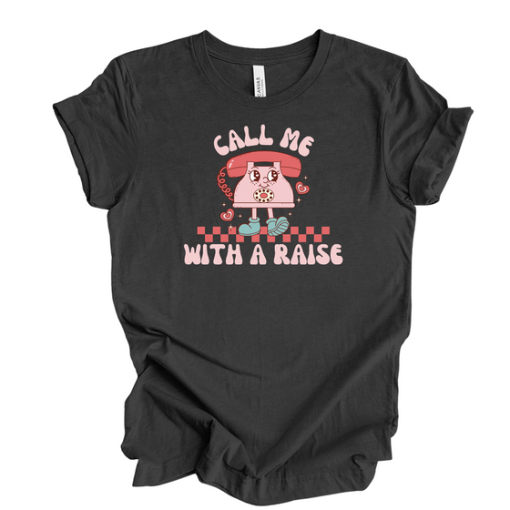 Call Me With a Raise | Adult T-Shirt