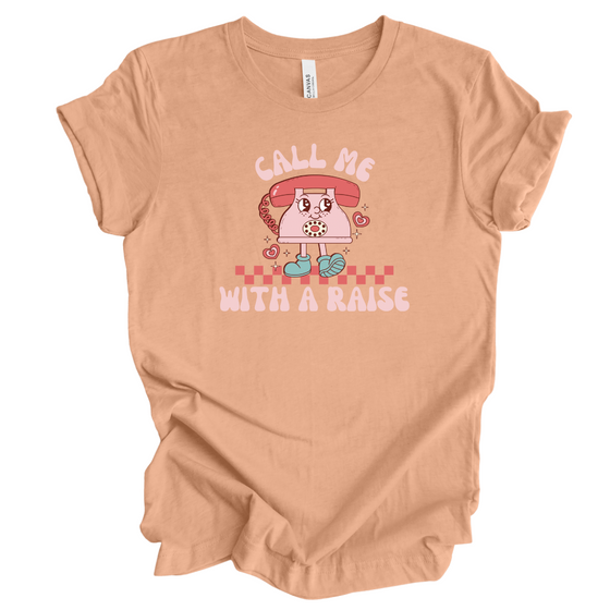 Call Me With a Raise | Adult T-Shirt