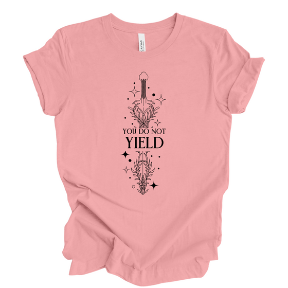 You do not yield | Adult T-Shirt