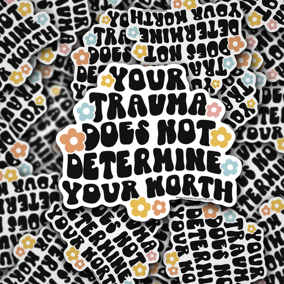 Your Trauma Does Not Determine | Die Cut Stickeru