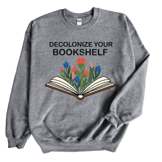 Decolonize Your Bookshelf © | Adult Sweatshirt