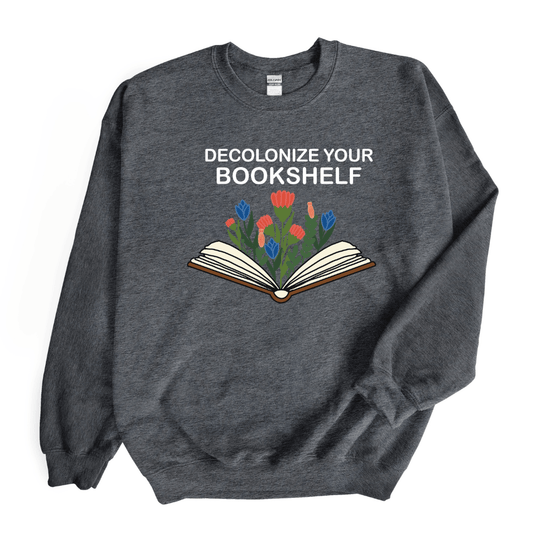 Decolonize Your Bookshelf © | Adult Sweatshirt