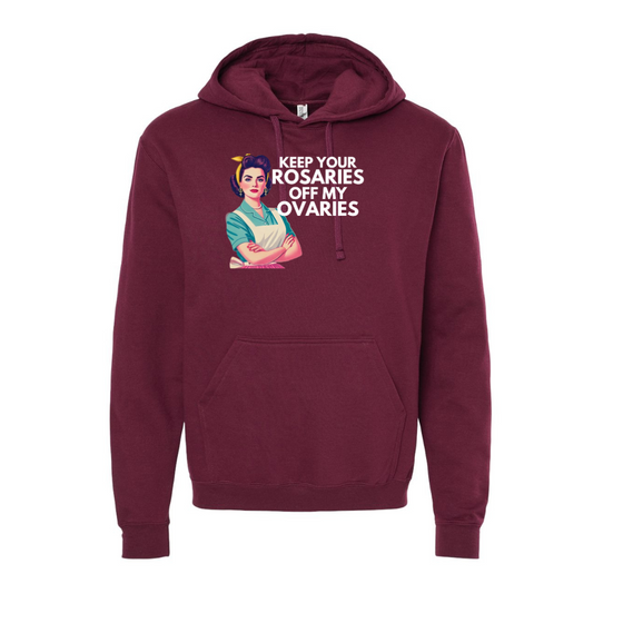 Keep Your Rosaries off my ovaries © | Adult Sweatshirt