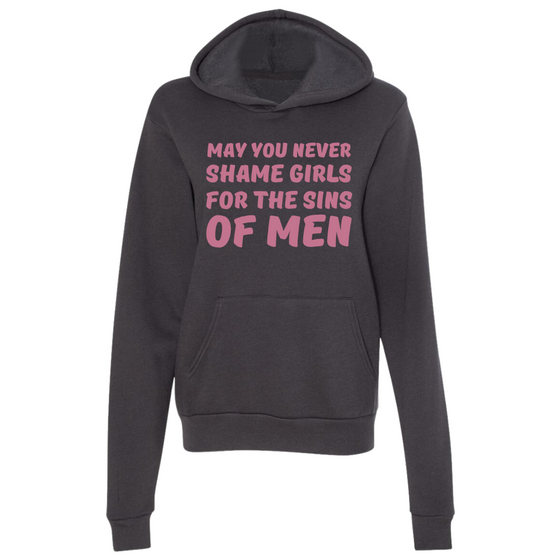 May You Never Shame Girls © | Adult Sweatshirt