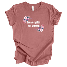  Break Cycles Not Women © | Adult T-Shirt