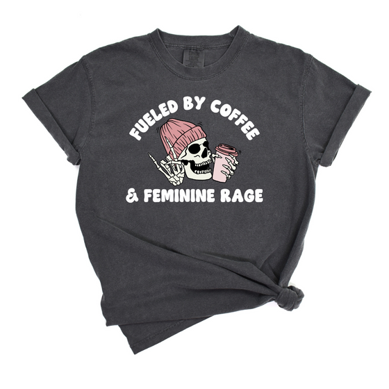 Fueled by coffee and feminine Rage © | Adult T-Shirt