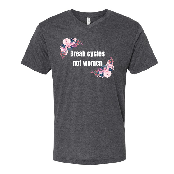 Break Cycles Not Women © | Adult T-Shirt