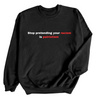 Stop Pretending | Adult Sweatshirt