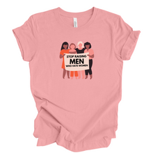  Stop raising men who hate women   | Adult T-Shirt