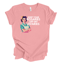  Keep Your Rosaries off my Ovaries © | Adult T-Shirt