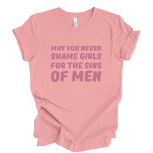  May You Never Shame Girls © | Adult T-Shirt