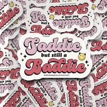  Saddie but still a Baddie| Die Cut Sticker