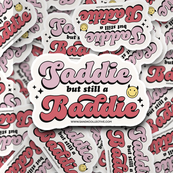 Saddie but still a Baddie| Die Cut Sticker