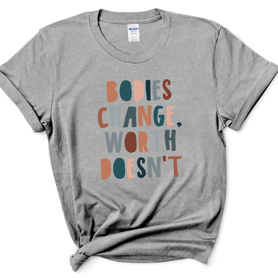 Bodies Change Worth Doesn't | Adult Tee - S & K Collective