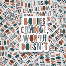  Bodies Change Worth Doesn't | Dye Cut Sticker - S & K Collective