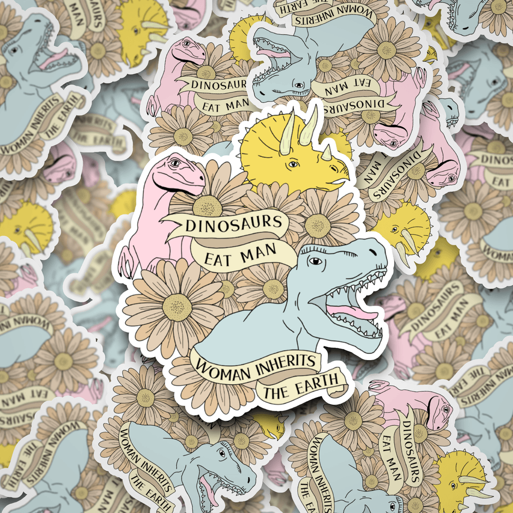 Dinosaurs Eat Man Woman Inherits the Earth | Dye Cut Sticker - S & K Collective