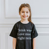 Drink Water Love More Fight Racism | Kids T-Shirt - S & K Collective