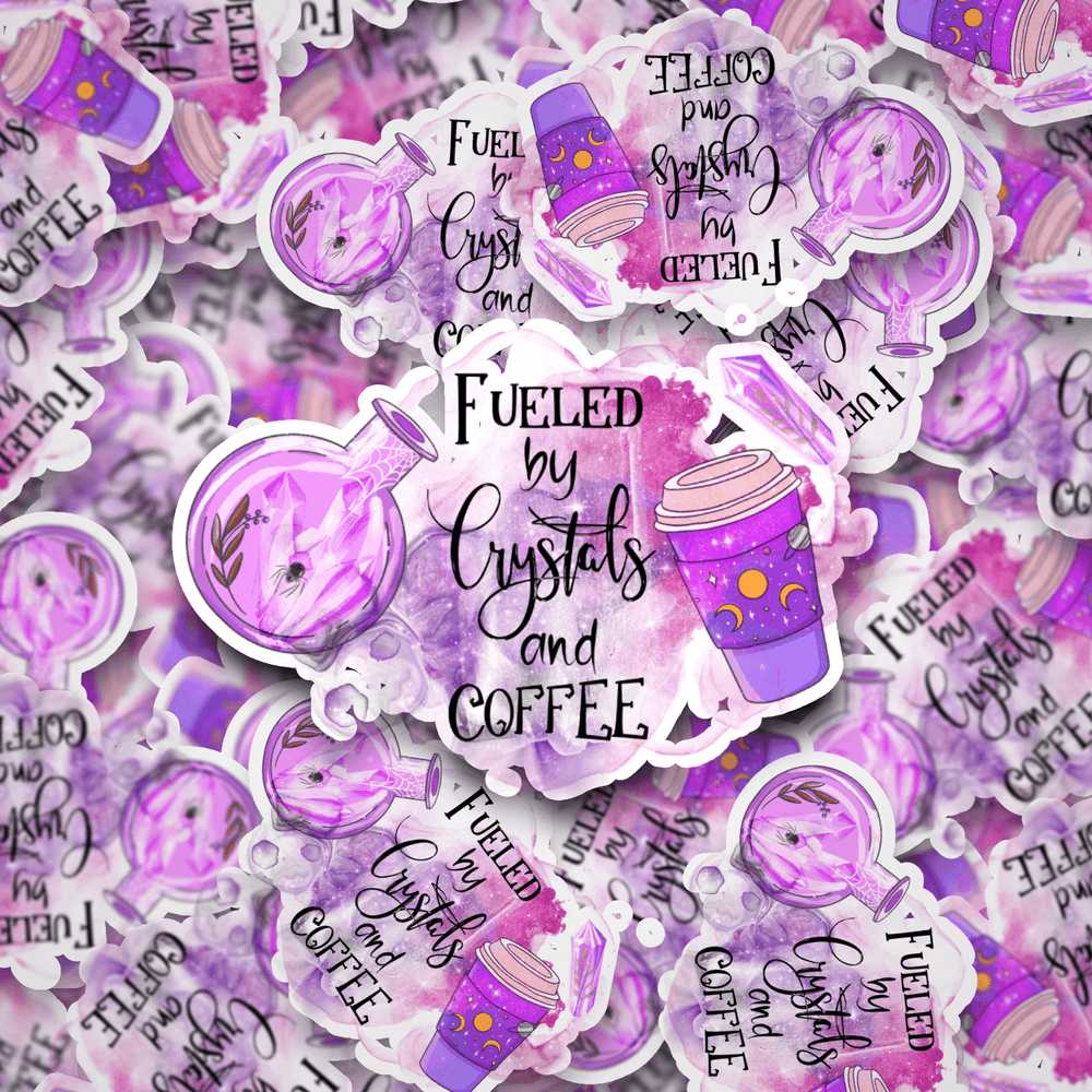 Fueled by Crystals and Coffee | Die Cut Sticker - S & K Collective