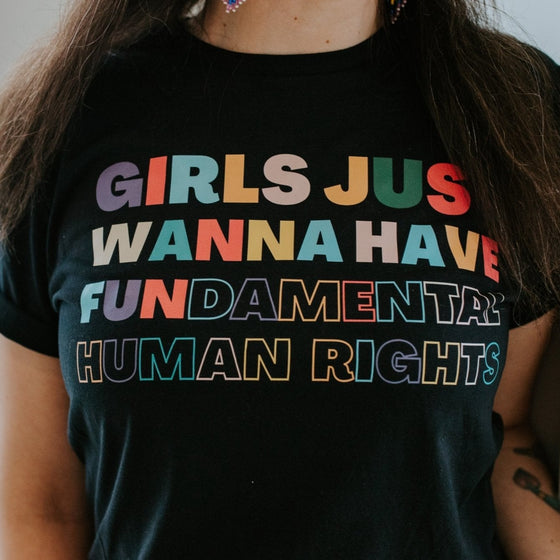 Girls Just Wanna Have Fundamental Human Rights | Adult T-Shirt - S & K Collective