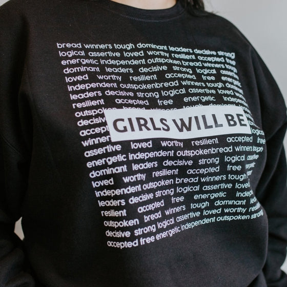 Girls Will be | Adult Sweatshirt - S & K Collective