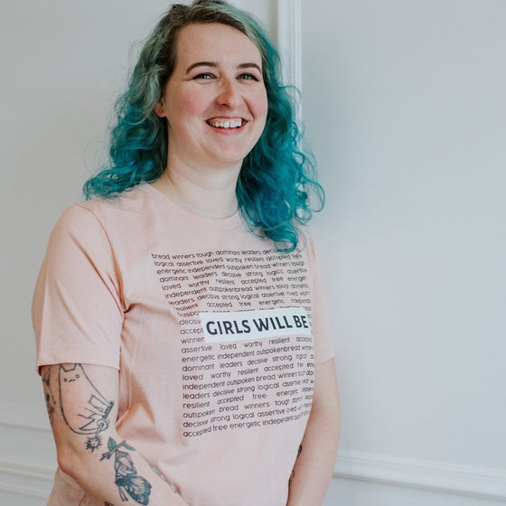 Girls will be | Adult T-Shirt - S & K Collective