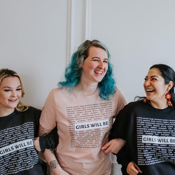 Girls will be | Adult T-Shirt - S & K Collective
