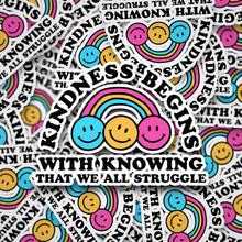  Kindness Begins with Knowing we all struggle | Die Cut Sticker - S & K Collective