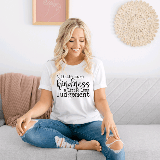 Less Judgment More Kindness | Adult T-Shirt - S & K Collective