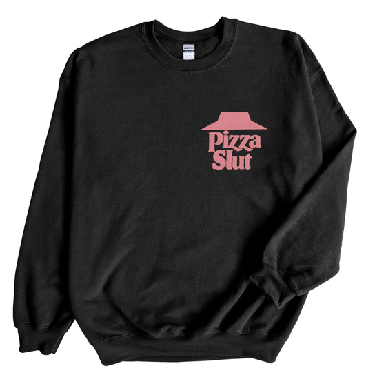 Pizza Slut | Embroidered Adult Sweatshirt - S & K Collective