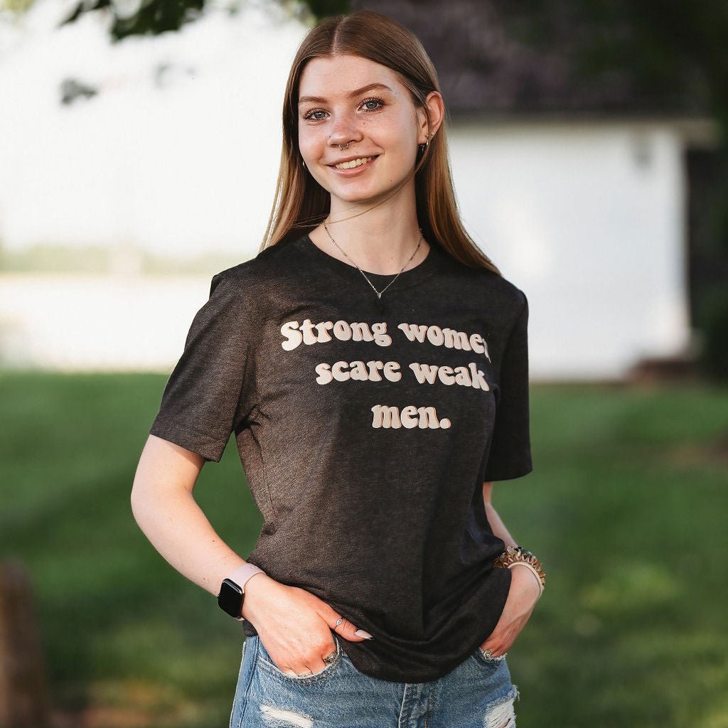 Strong Women Scare Weak Men | Adult T-Shirt - S & K Collective