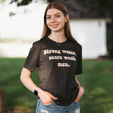  Strong Women Scare Weak Men | Adult T-Shirt - S & K Collective