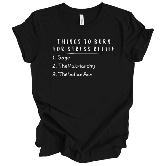Things to Burn for Stress Relief | Adult T-Shirt - S & K Collective