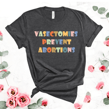  Vasectomies Prevent Abortion | Adult T-Shirt - S & K Collective